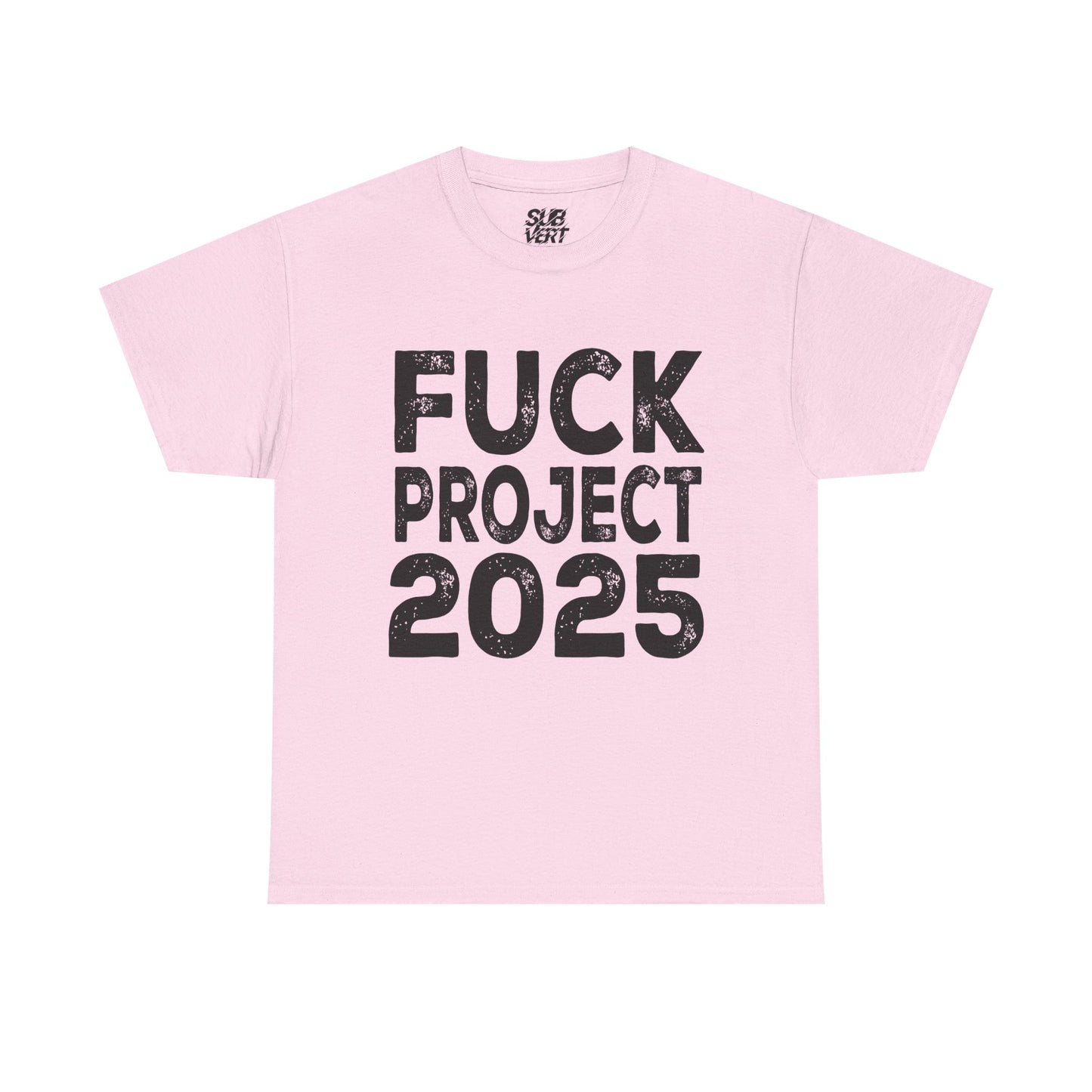 Fuck Project 2025 Tee