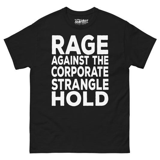 Rage Against the Corperate Stranglehold tee