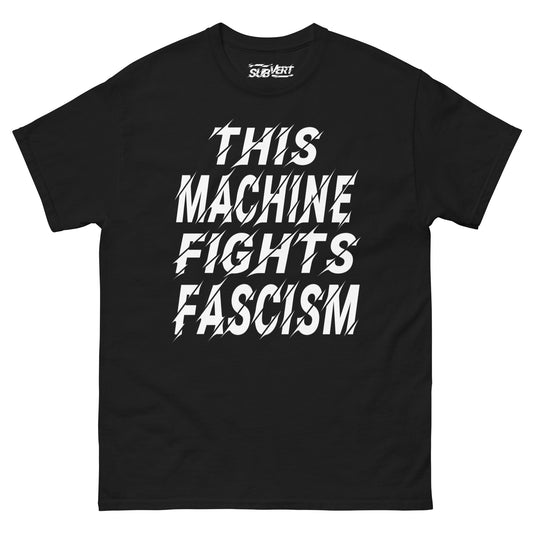 Black t-shirt that reads This Machine Fights Facism in bold white lettering