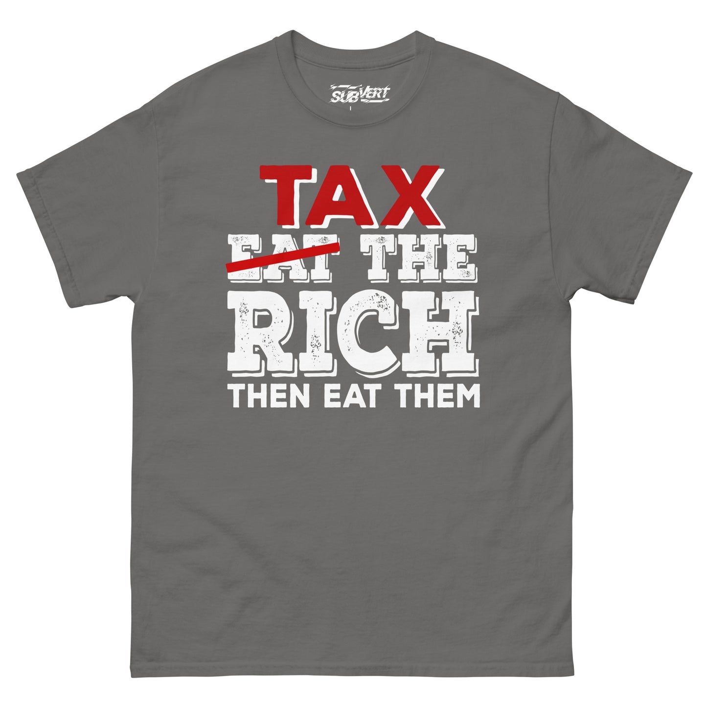 Tax The Rich Then Eat them tee