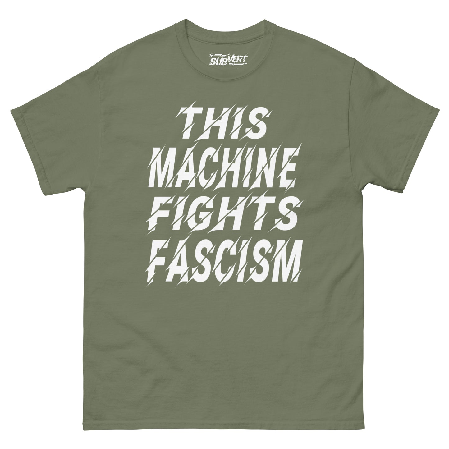 Military green t-shirt that reads This Machine Fights Facism in bold white lettering